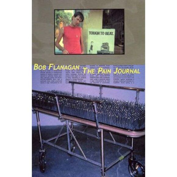 Bob Flanagan Other - The Pain Journal -- Bob Flanagan